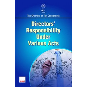 Taxmann's Directors Responsibility Under Various Acts by The Chambers of Tax Consultants